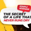 The Secret of a Life That Never Runs Dry